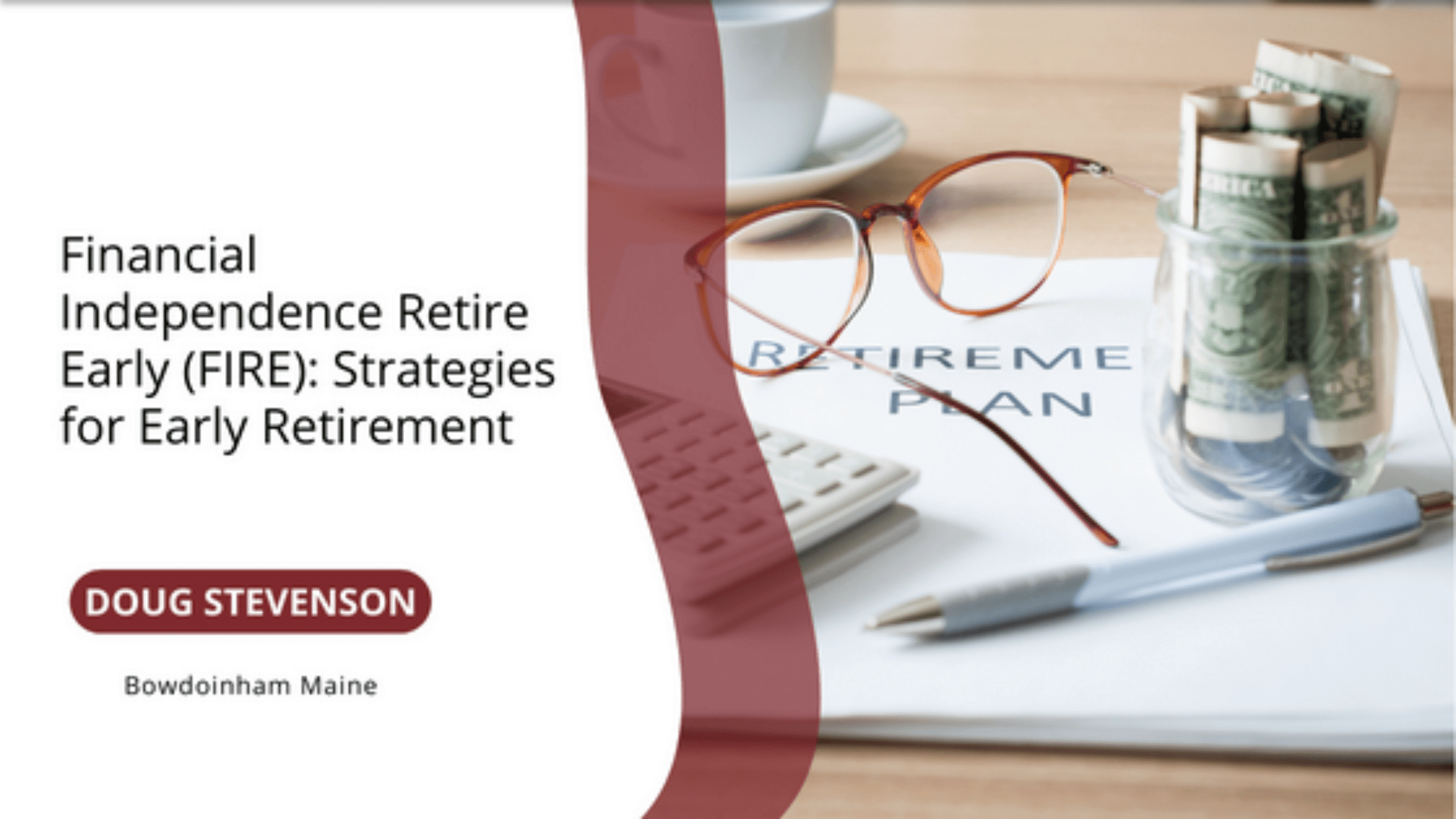 Financial Independence Retire Early (FIRE): Strategies for Early Retirement
